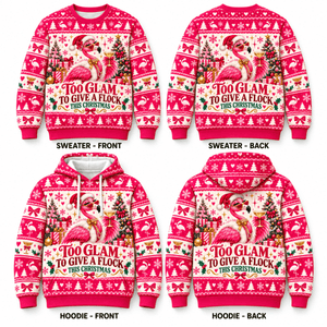 Personalized Too Glam To Give A Flock This Christmas Flamingo Sweater & Hoodie - FlamingoAholic