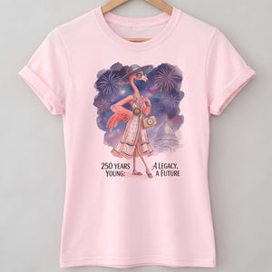 250 Years Young A Legacy A Future Flamingo July 4th Shirt - FlamingoAholic