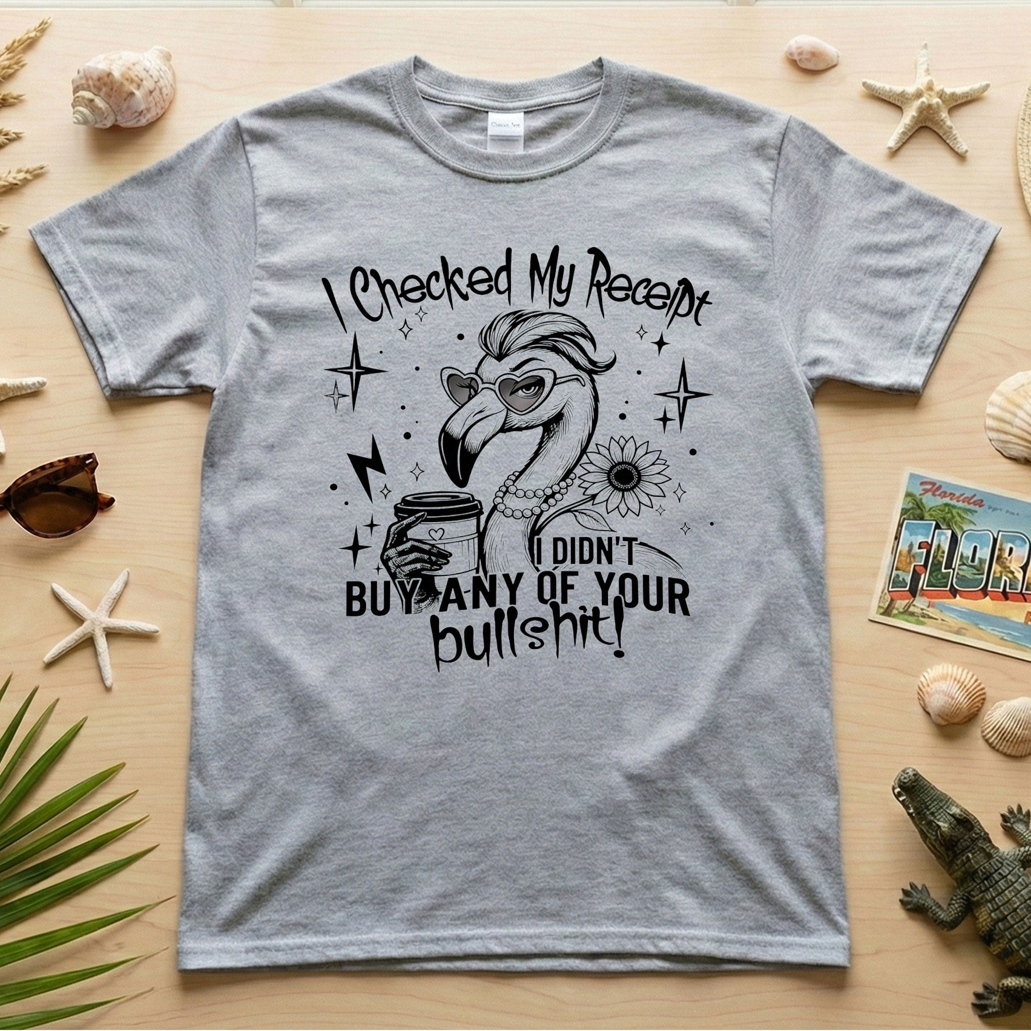 Funny Flamingo Sarcastic Shirt – I Checked My Receipt I Didn’t Buy Any Of Your Bullshit Tee, Sassy Flamingo Graphic T-Shirt
