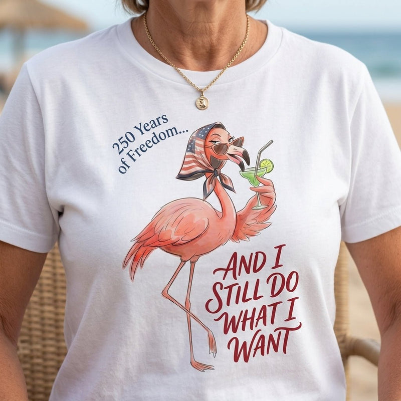 250 Years of Freedom Funny Sassy Patriotic Flamingo 4th of July Summer T-Shirt