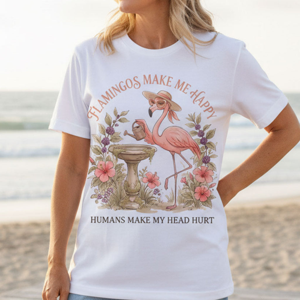 Flamingos Make Me Happy, Humans Make My Head Hurt - Funny Introvert Flamingo Shirt