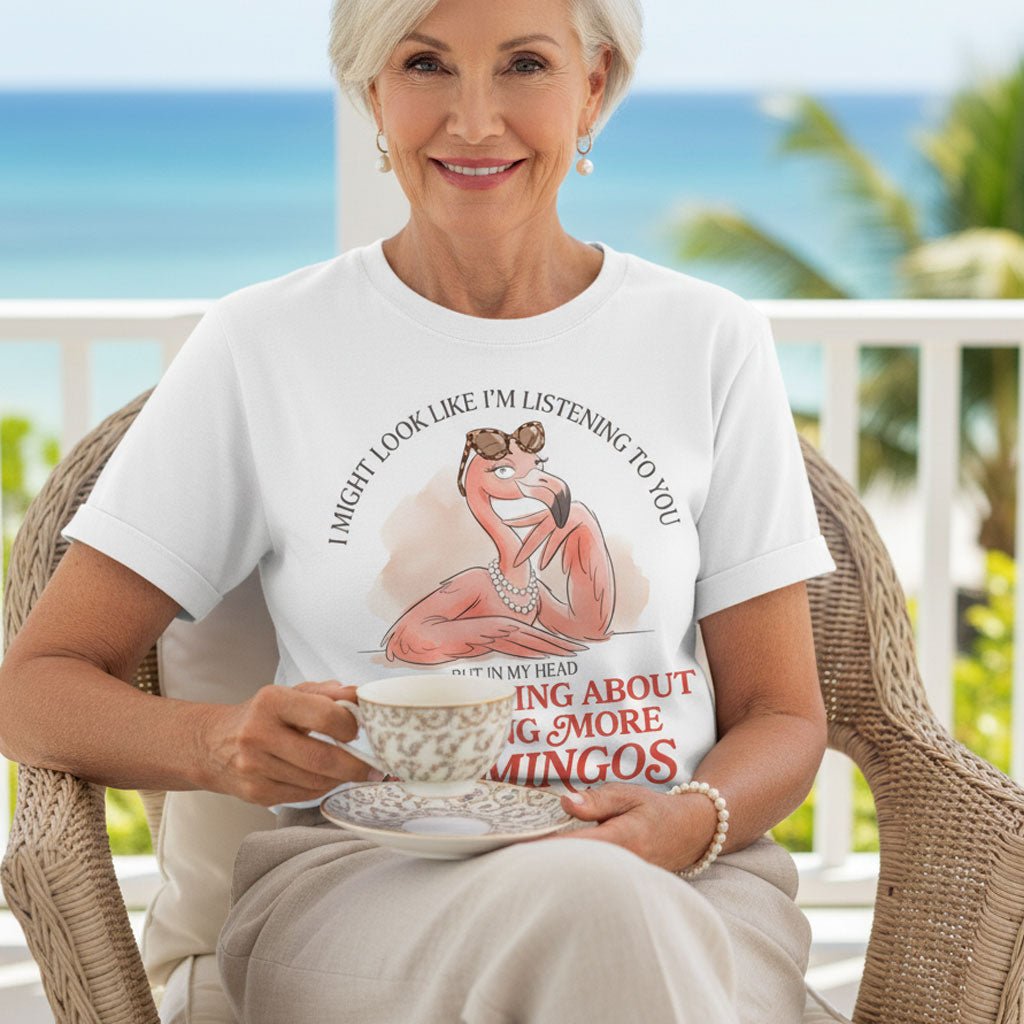 I Might Look Like I'm Listening Thinking About More Flamingos Shirt