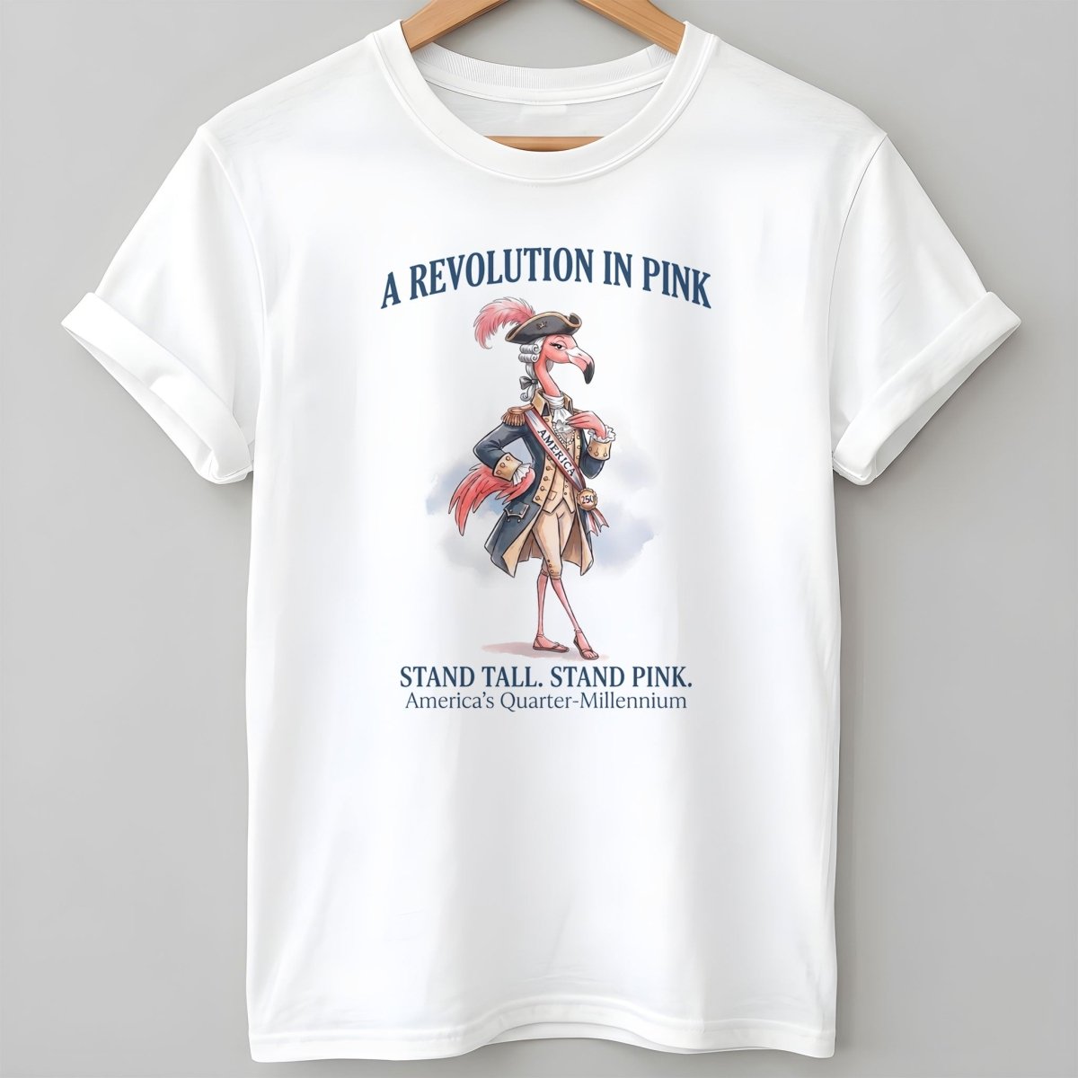 A Revolution In Pink Patriotic Flamingo America's 250 Years Shirt - FlamingoAholic