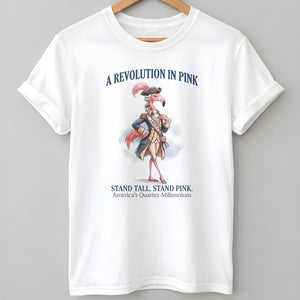 A Revolution In Pink Patriotic Flamingo America's 250 Years Shirt - FlamingoAholic