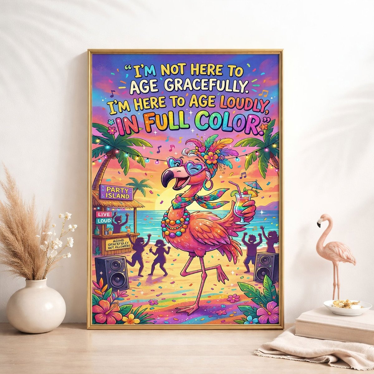 Age Loudly in Full Color – Funny Flamingo Party Poster - FlamingoAholic