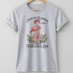 Ageless Glamour Still Standing Out Living The Fabulous Life Flamingo Shirt - FlamingoAholic