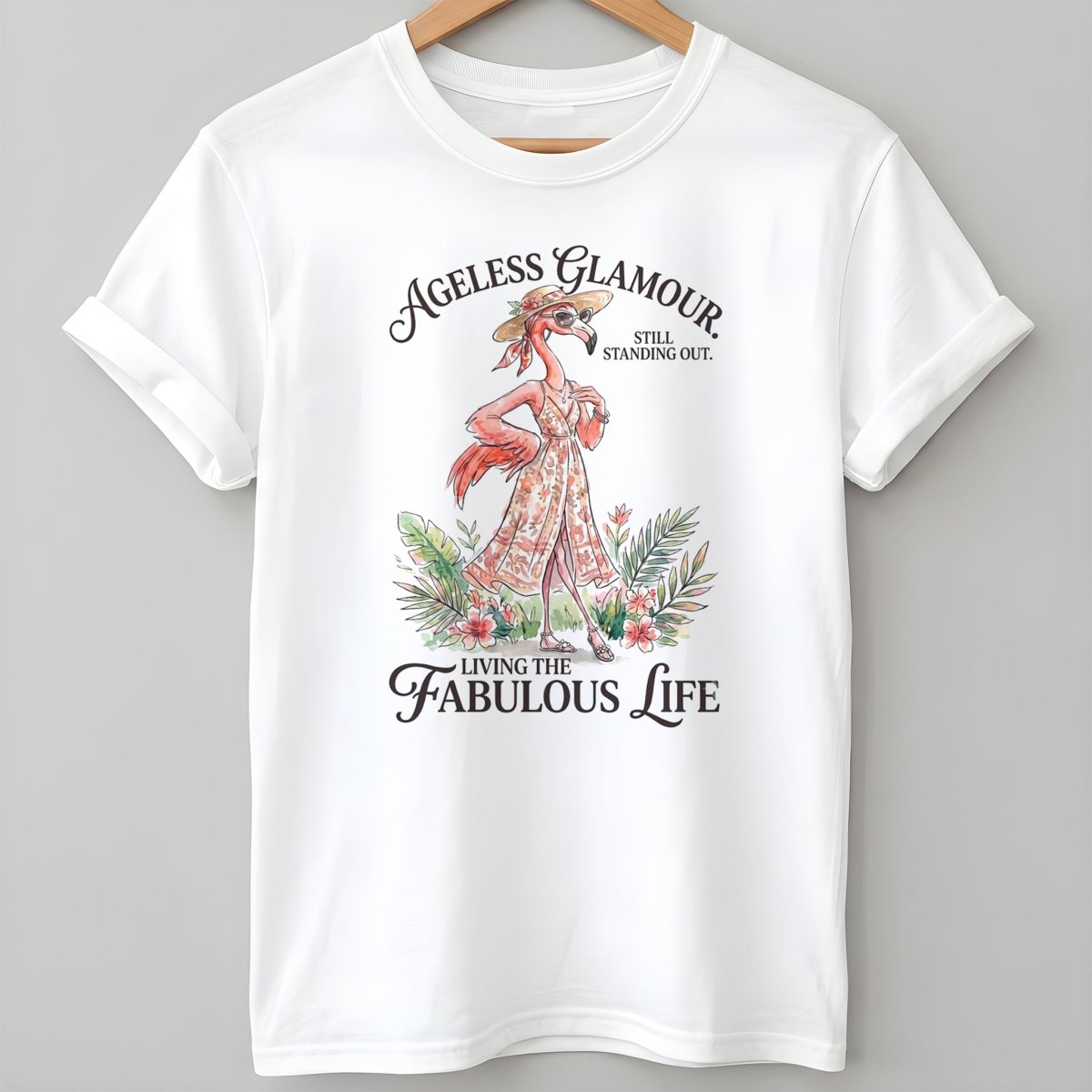 Ageless Glamour Still Standing Out Living The Fabulous Life Flamingo Shirt - FlamingoAholic