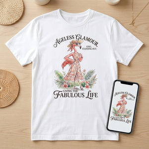 Ageless Glamour Still Standing Out Living The Fabulous Life Flamingo Shirt - FlamingoAholic