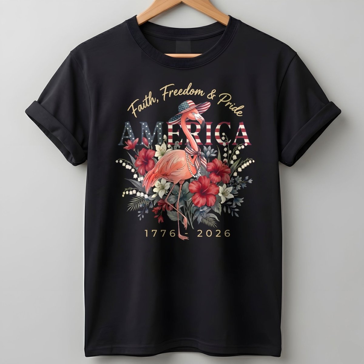 America 250 Faith Freedom Pride - Patriotic Flamingo T-Shirt - FlamingoAholic
