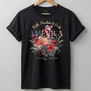 America 250 Faith Freedom Pride - Patriotic Flamingo T-Shirt - FlamingoAholic