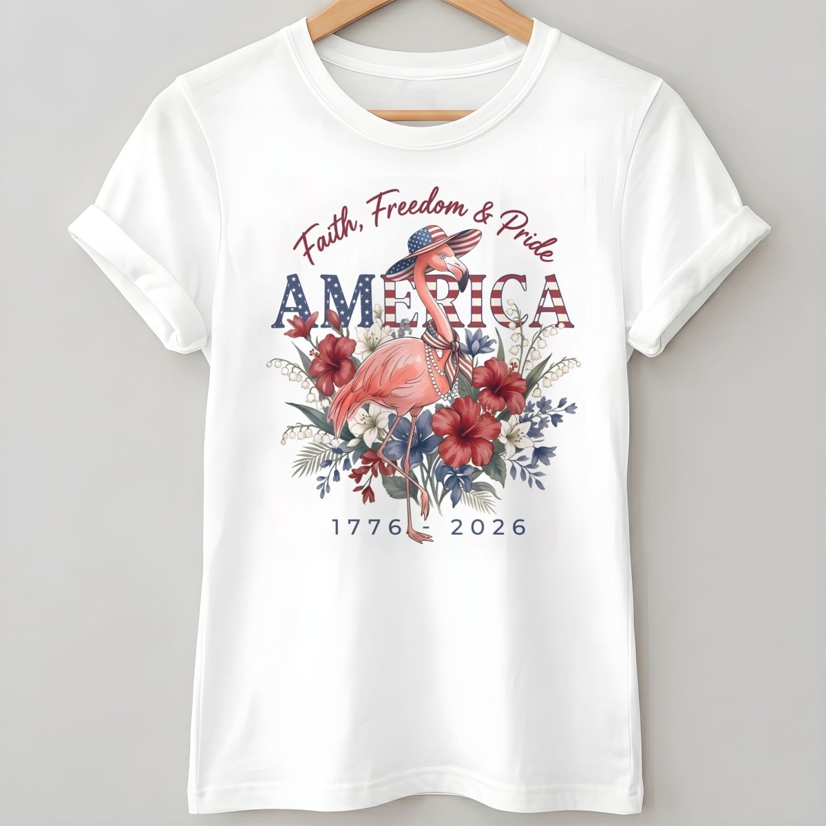 America 250 Faith Freedom Pride - Patriotic Flamingo T-Shirt - FlamingoAholic