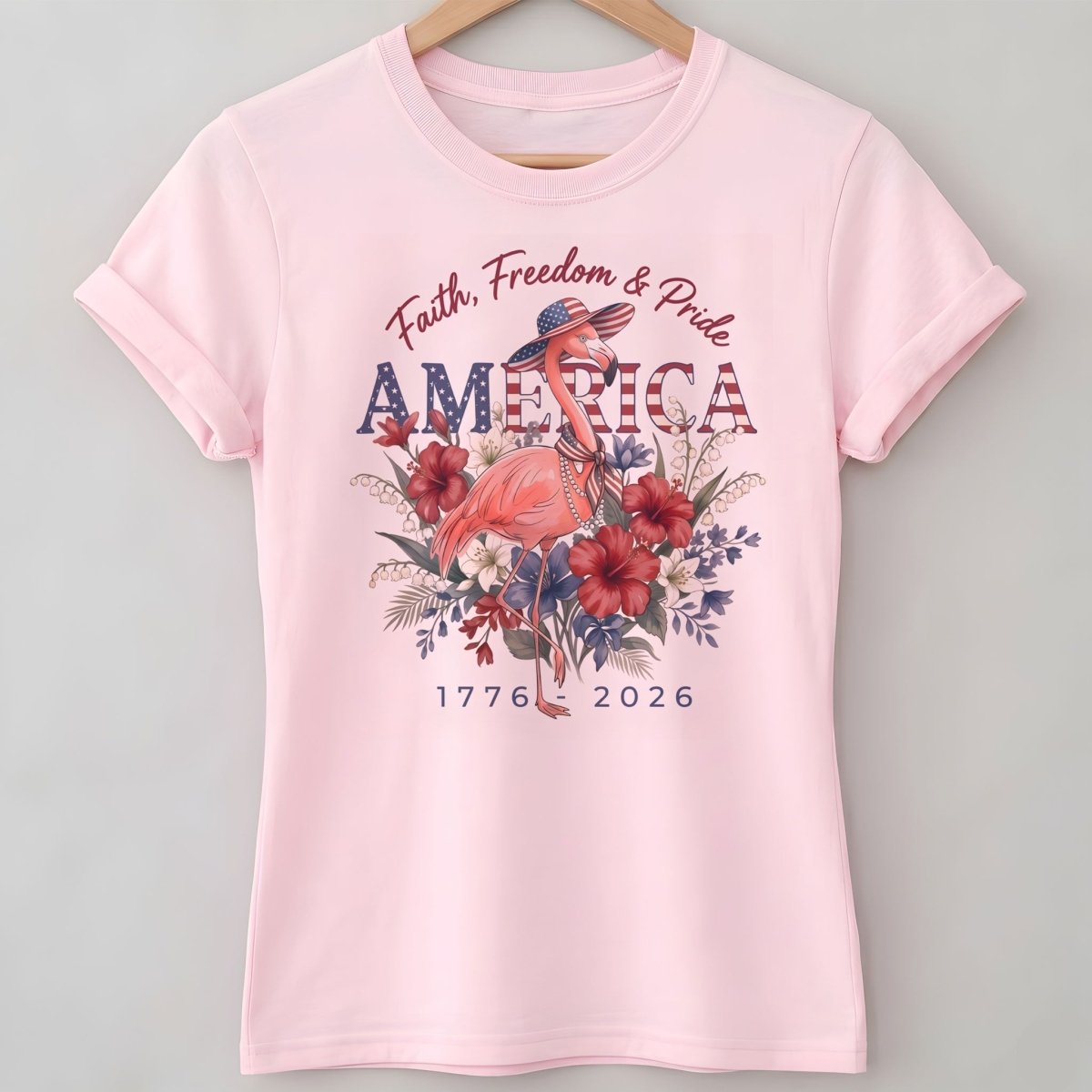 America 250 Faith Freedom Pride - Patriotic Flamingo T-Shirt - FlamingoAholic