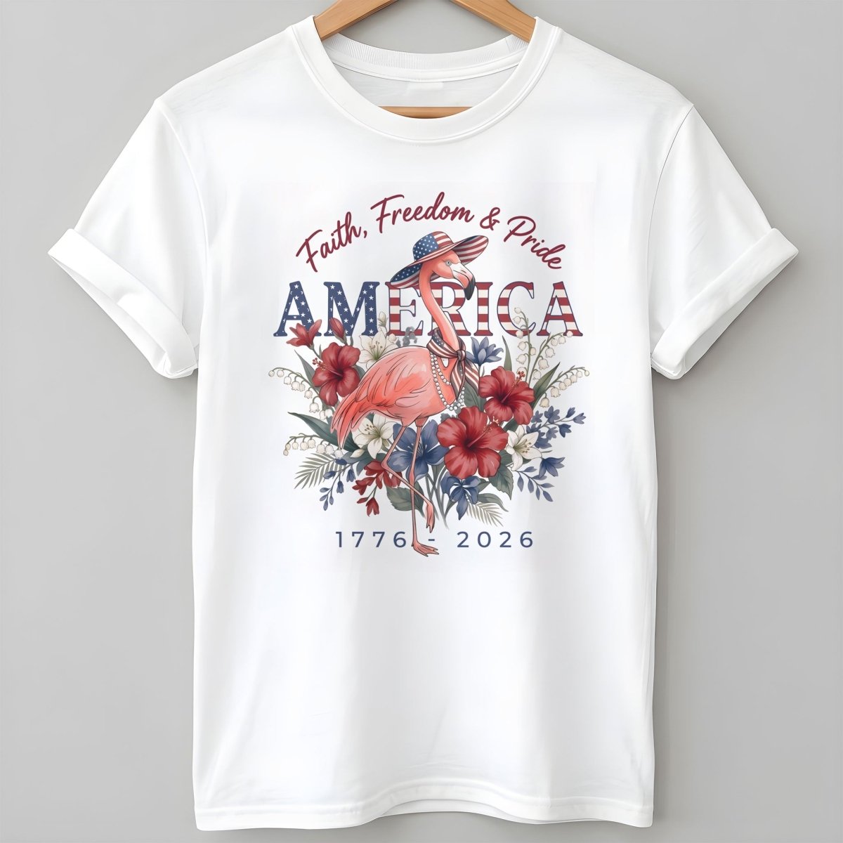 America 250 Faith Freedom Pride - Patriotic Flamingo T-Shirt - FlamingoAholic