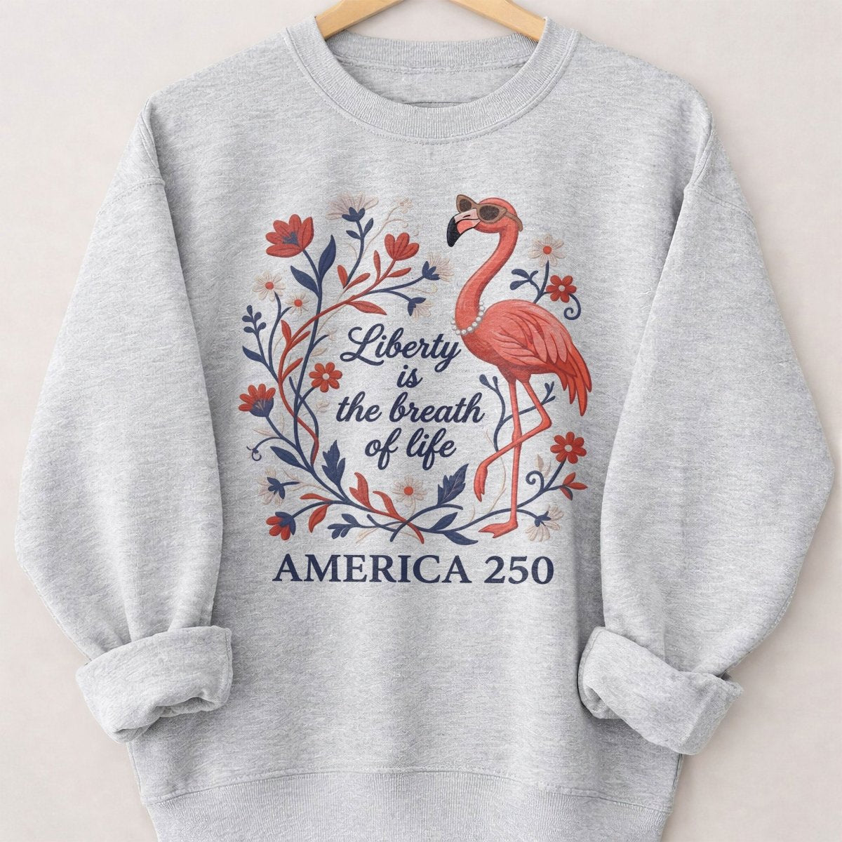 America 250 Liberty Is The Breath Of Life - Patriotic Flamingo T-Shirt - FlamingoAholic