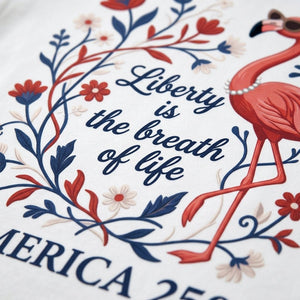 America 250 Liberty Is The Breath Of Life - Patriotic Flamingo T-Shirt - FlamingoAholic