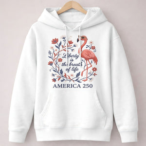 America 250 Liberty Is The Breath Of Life - Patriotic Flamingo T-Shirt - FlamingoAholic