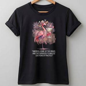 America Home of the Brave Seriously Flawless Flamingo July 4th Shirt - FlamingoAholic