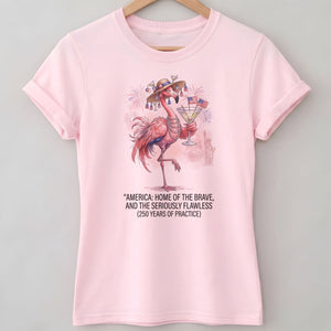 America Home of the Brave Seriously Flawless Flamingo July 4th Shirt - FlamingoAholic