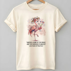 America Home of the Brave Seriously Flawless Flamingo July 4th Shirt - FlamingoAholic