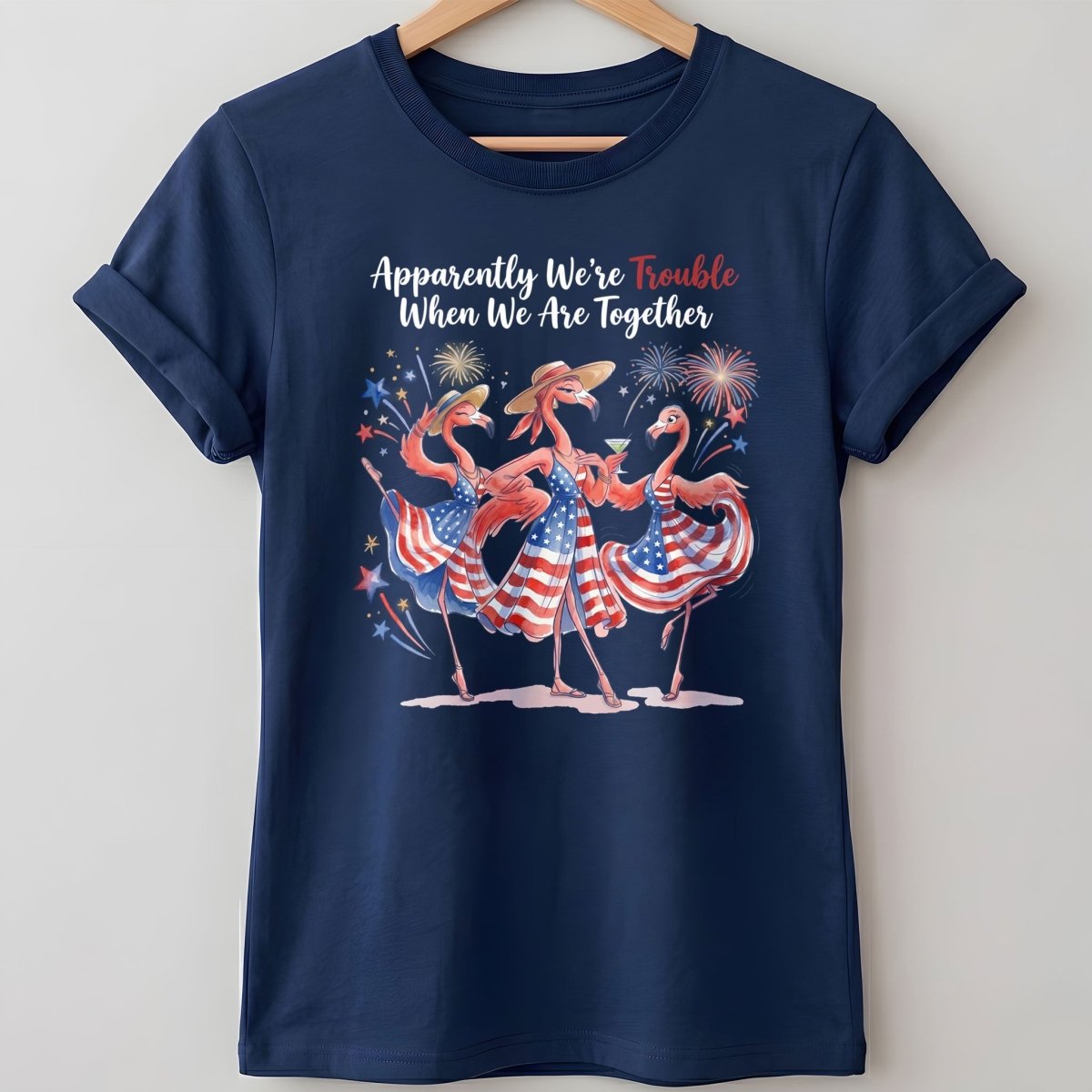 Apparently We're Trouble Flamingo Besties Patriotic July 4th Shirt - FlamingoAholic