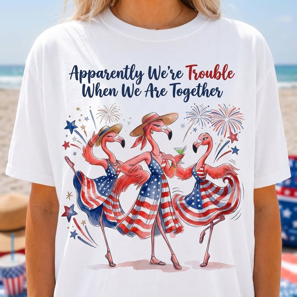 Apparently We're Trouble Flamingo Besties Patriotic July 4th Shirt - FlamingoAholic