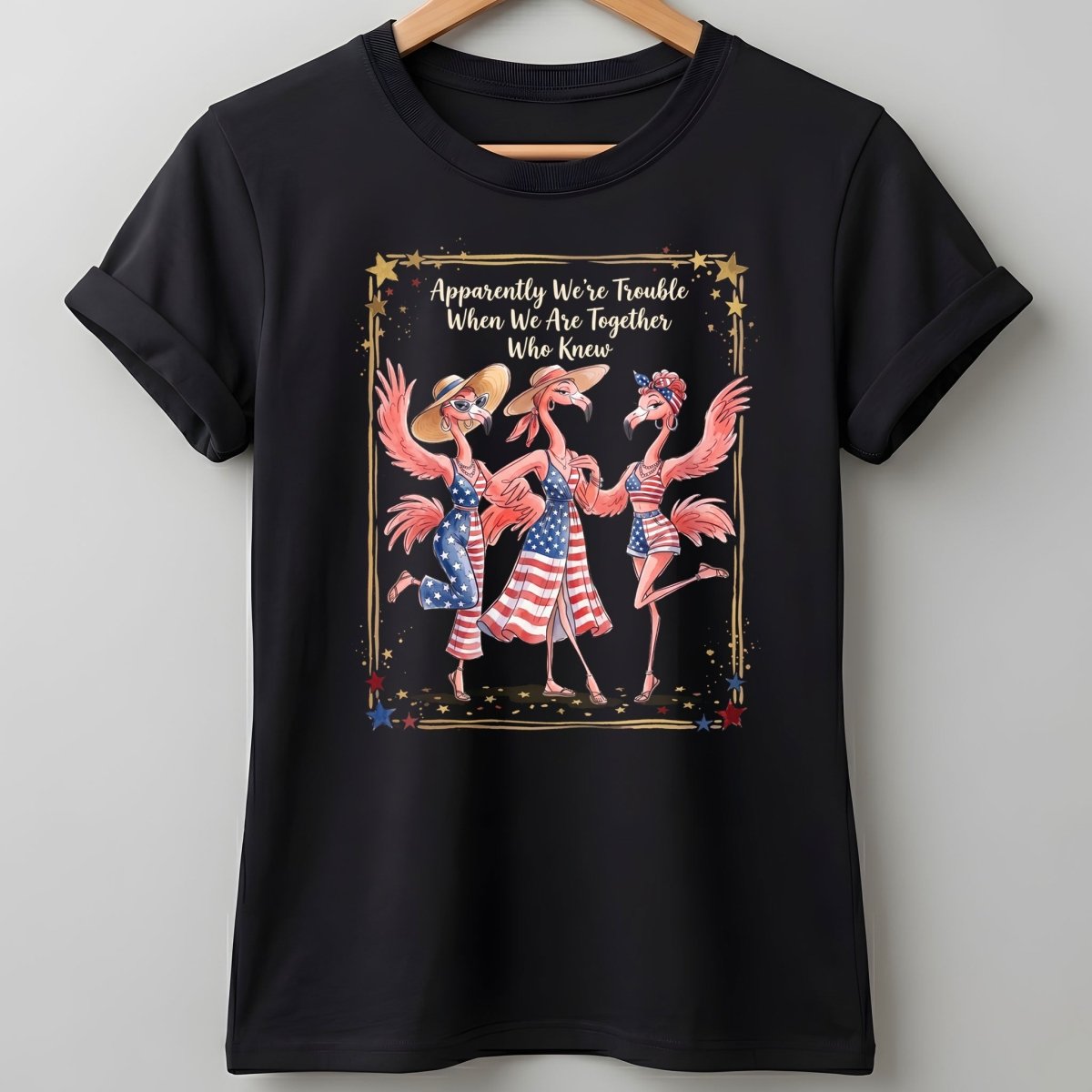 Apparently We're Trouble Flamingo Besties Patriotic July 4th Shirt - FlamingoAholic