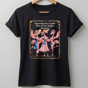 Apparently We're Trouble Flamingo Besties Patriotic July 4th Shirt - FlamingoAholic