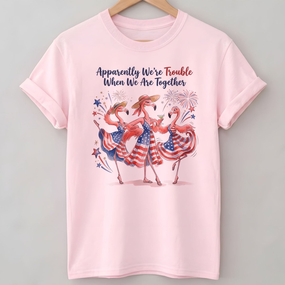 Apparently We're Trouble Flamingo Besties Patriotic July 4th Shirt - FlamingoAholic
