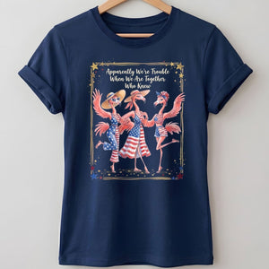 Apparently We're Trouble Flamingo Besties Patriotic July 4th Shirt - FlamingoAholic
