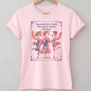 Apparently We're Trouble Flamingo Besties Patriotic July 4th Shirt - FlamingoAholic