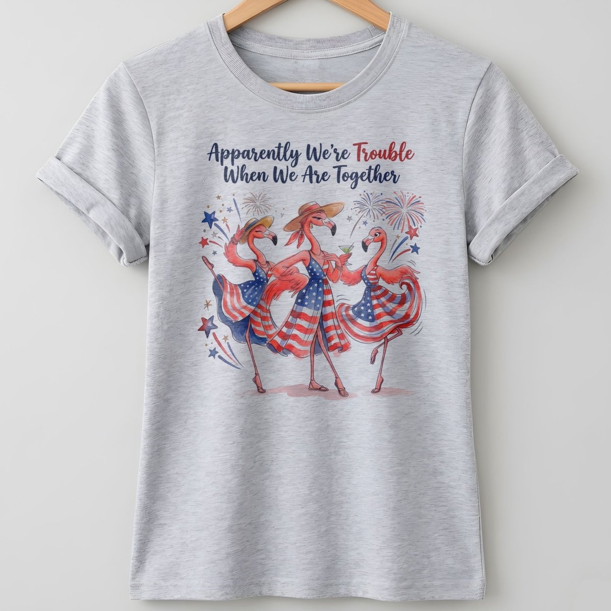 Apparently We're Trouble Flamingo Besties Patriotic July 4th Shirt - FlamingoAholic