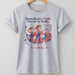 Apparently We're Trouble Flamingo Besties Patriotic July 4th Shirt - FlamingoAholic