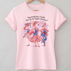 Apparently We're Trouble When We Are Together Flamingo Besties Shirt - FlamingoAholic