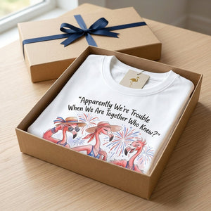 Apparently We're Trouble When We Are Together Flamingo Besties Shirt - FlamingoAholic