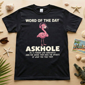 Askhole Word of the Day Flamingo T-Shirt - Funny Sarcastic Definition Graphic Tee Gift - FlamingoAholic