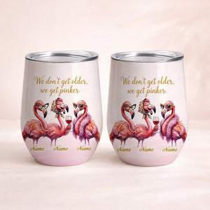 Classy Personalized Flamingo Wine Tumbler - "We Get Pinker" Best Friend Birthday Gift - FlamingoAholic