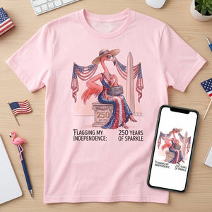 Flagging My Independence 250 Years of Sparkle Flamingo Shirt - FlamingoAholic