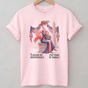 Flagging My Independence 250 Years of Sparkle Flamingo Shirt - FlamingoAholic