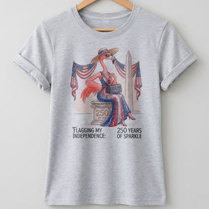 Flagging My Independence 250 Years of Sparkle Flamingo Shirt - FlamingoAholic