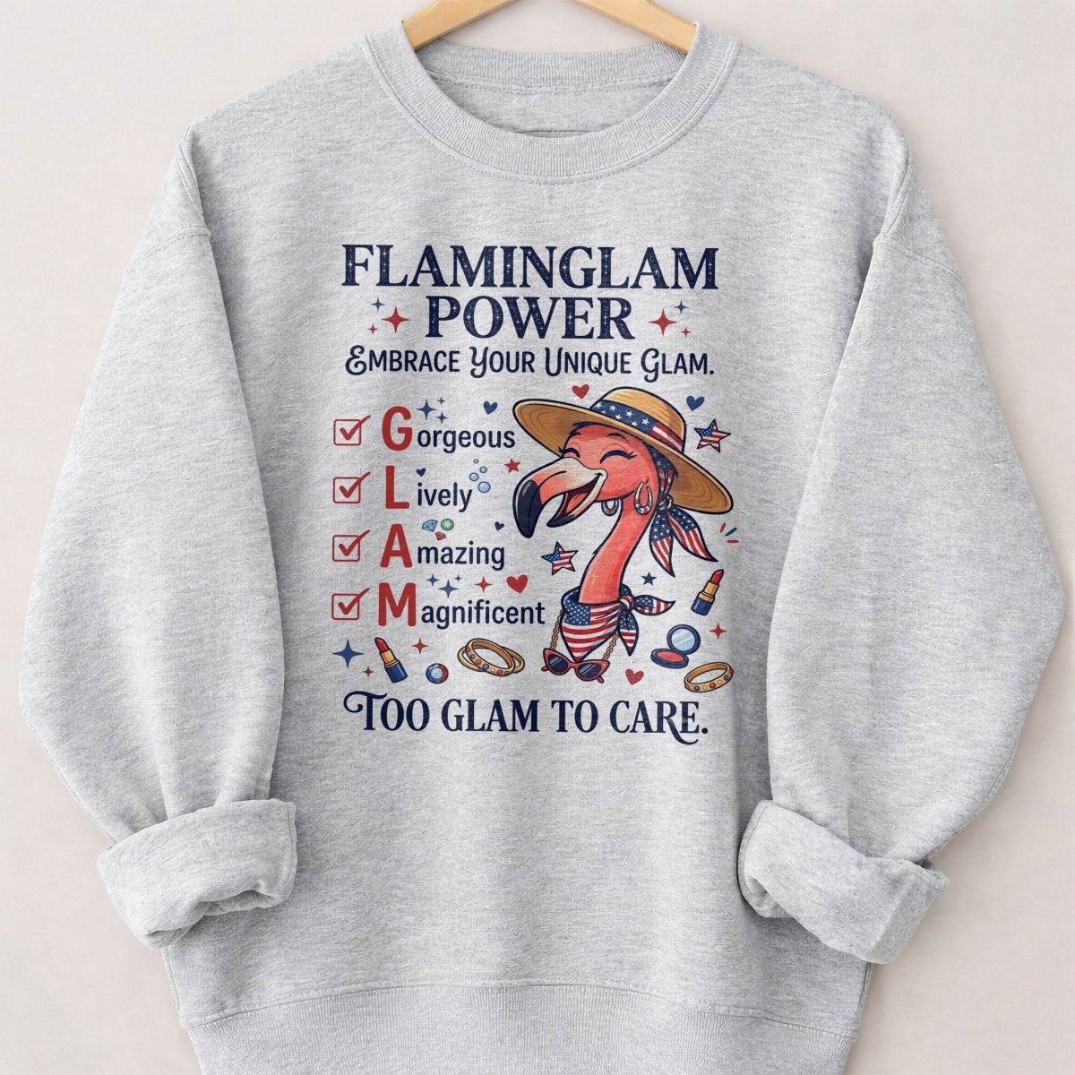 Flaminglam Power Embrace Your Unique Glam Too Glam To Care Flamingo Shirt - FlamingoAholic