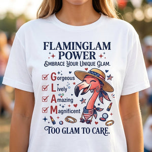 Flaminglam Power Embrace Your Unique Glam Too Glam To Care Flamingo Shirt - FlamingoAholic