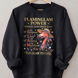 Flaminglam Power Embrace Your Unique Glam Too Glam To Care Flamingo Shirt - FlamingoAholic
