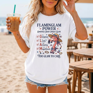 Flaminglam Power Embrace Your Unique Glam Too Glam To Care Flamingo Shirt - FlamingoAholic