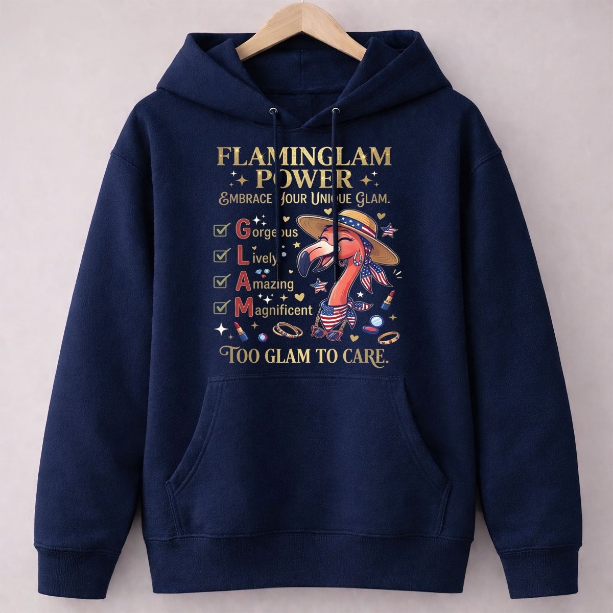 Flaminglam Power Embrace Your Unique Glam Too Glam To Care Flamingo Shirt - FlamingoAholic