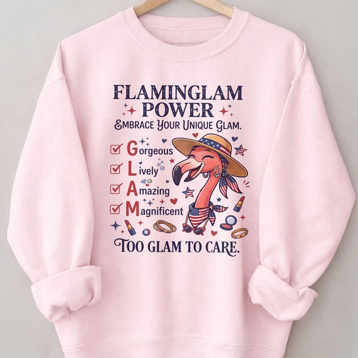 Flaminglam Power Embrace Your Unique Glam Too Glam To Care Flamingo Shirt - FlamingoAholic