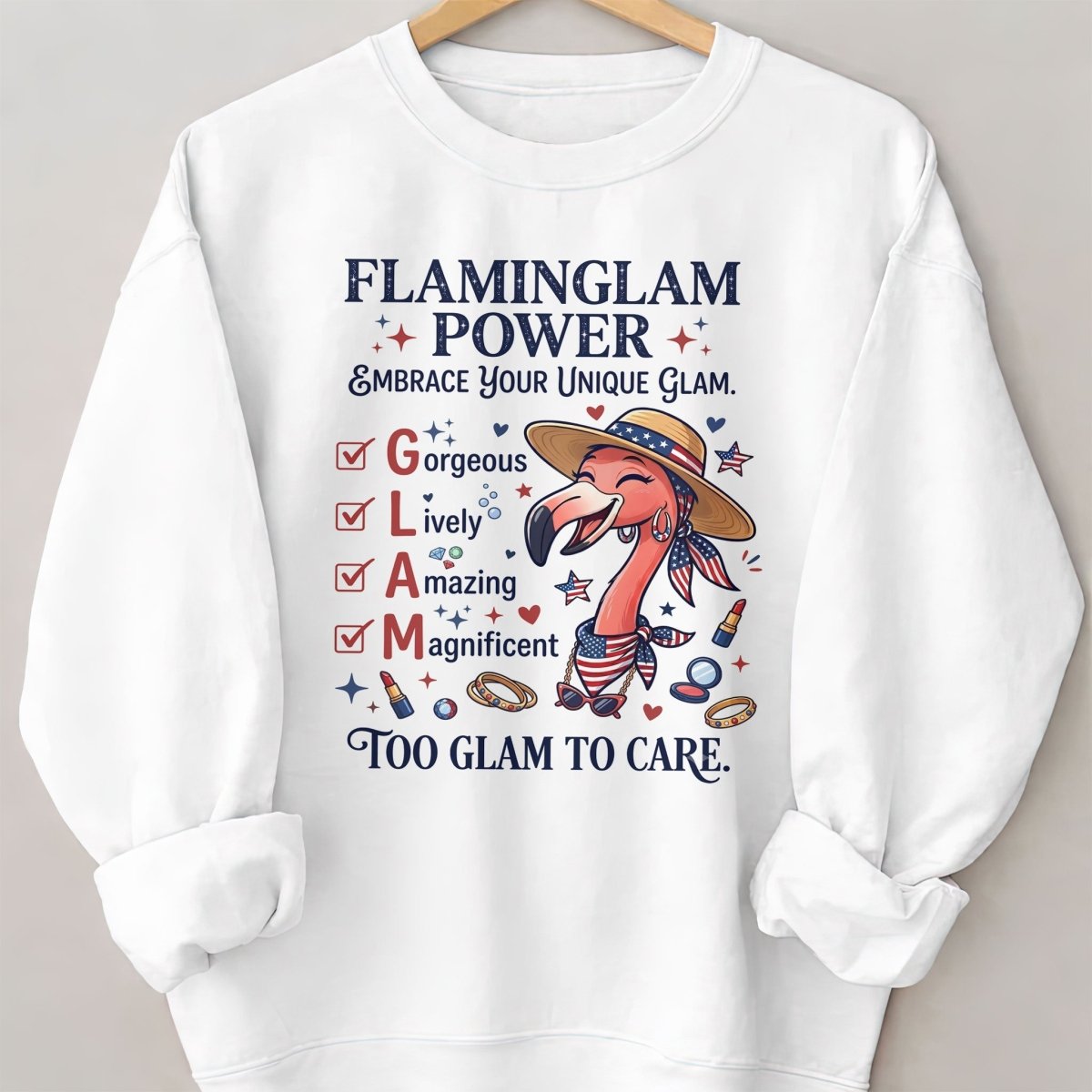 Flaminglam Power Embrace Your Unique Glam Too Glam To Care Flamingo Shirt - FlamingoAholic