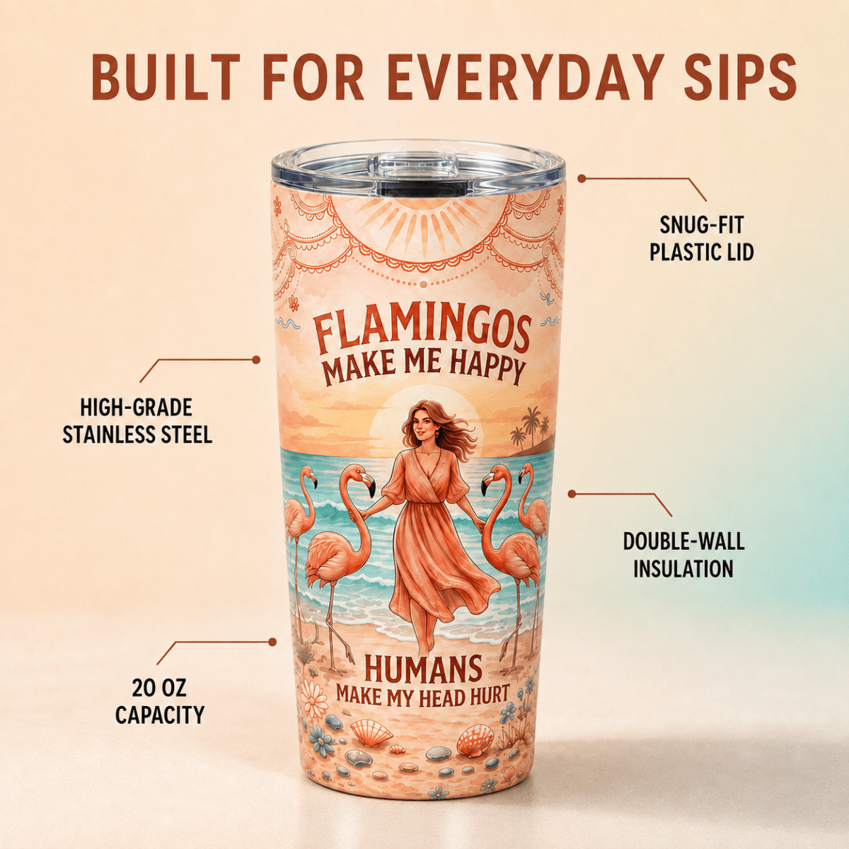 Flamingos Make Me Happy 20oz Tumbler, Funny Flamingo Stainless Steel Tumbler, Beach Lover Insulated Travel Cup for Women - FlamingoAholic