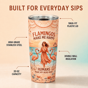 Flamingos Make Me Happy 20oz Tumbler, Funny Flamingo Stainless Steel Tumbler, Beach Lover Insulated Travel Cup for Women - FlamingoAholic