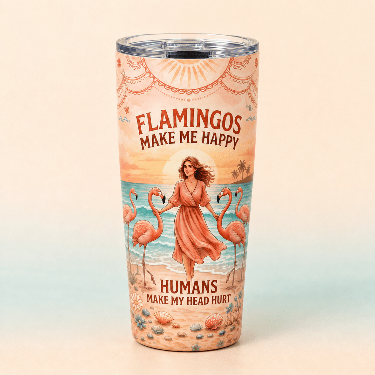 Flamingos Make Me Happy 20oz Tumbler, Funny Flamingo Stainless Steel Tumbler, Beach Lover Insulated Travel Cup for Women - FlamingoAholic