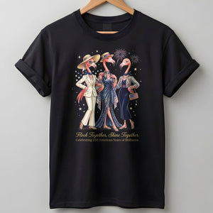 Flock Together, Shine Together: Celebrating 250 Years Shirt - FlamingoAholic